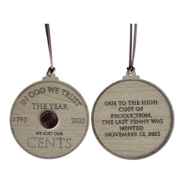 Historic Penny Ornament 2025 | The Year We Lost Our Cents, Laser Engraved Wood