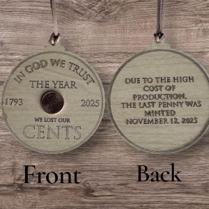 Historic Penny Ornament 2025 | The Year We Lost Our Cents, Laser Engraved Wood