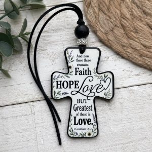 Faith Hope Love Cross Car Charm | 1 Corinthians 13:13 Acrylic Ornament